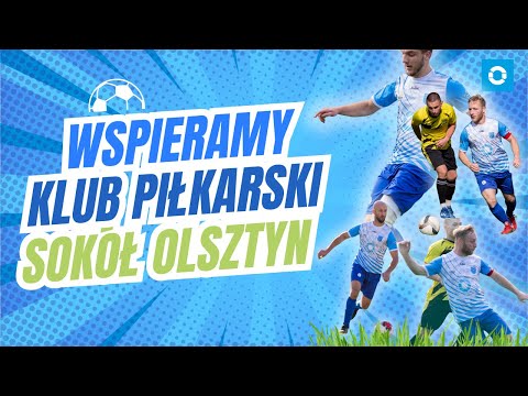 WSPIERAMY PIŁKĘ NOŻNĄ | Sokół Olsztyn ⚽️