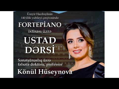 USTAD DƏRSİ - Sənətşünaslıq üzrə fəlsəfə doktoru, professor Könül Hüseynova 