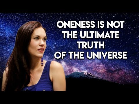 Oneness is Not the Ultimate Truth of the Universe - Teal Swan