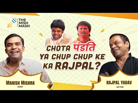 Chhota Packet, Bada Dhamaka ft. Rajpal Yadav l The Mish Mash with Manish l Ep 02