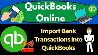 Import Bank Transactions Into QuickBooks 364 QuickBooks Online 2023
