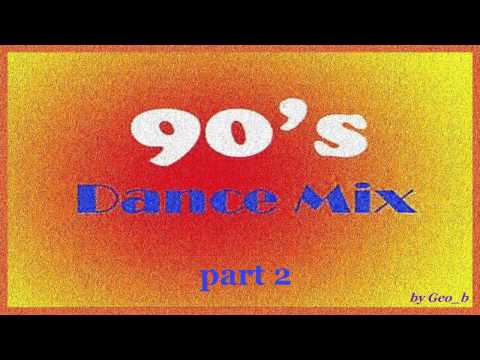 Dance - Mix of the 90's - Part 2 (Mixed By Geo_b)