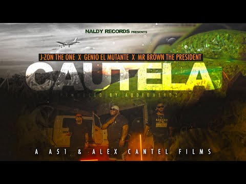 J Zon x Mr Brown "The President" Ft.Genio "El Mutante" - Cautela (Video Oficial)