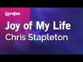 Joy of My Life - Chris Stapleton | Karaoke Version | KaraFun