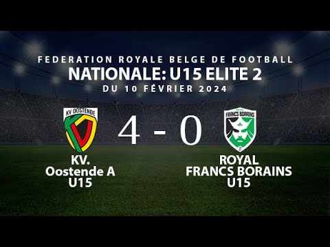 Match National Elite 2 ⚽KV.Oostende A(U15) 🆚 Royal Francs Borains (U15)  / 10 Février 2024