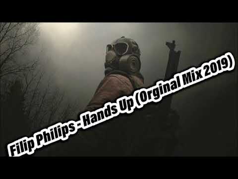 Filip Philips - Hands Up (Orginal Mix 2019)