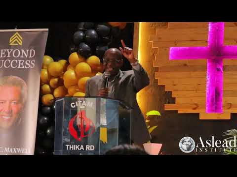DR. PETER MULINGE - BEYOND SUCCESS EQUIP KENYA GRADUATION SPEECH. ENCOUNTER WITH JOHN C. MAXWELL