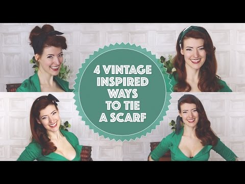 Four Vintage Inspired Ways to Tie a Head Scarf! Video