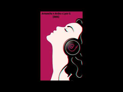 Armancho x Arsho x Lyov G - Sirts Karotuma Qez (RMX)