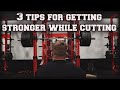 3 Tips To Maximize Strength Training While On A Cutting Diet