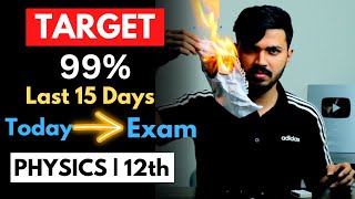 Class 12 Physics 2023 | How to study in Last 15 Days | GOAT STRATEGY 🗿 | Score 95+ in Physics 🔥