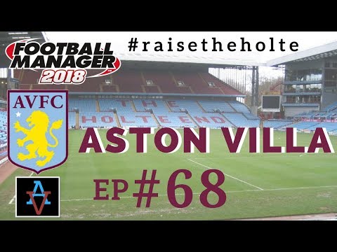 FM18 - Aston Villa Ep.68: Ajax & Huddersfield Town - Football Manager 2018 Let's Play