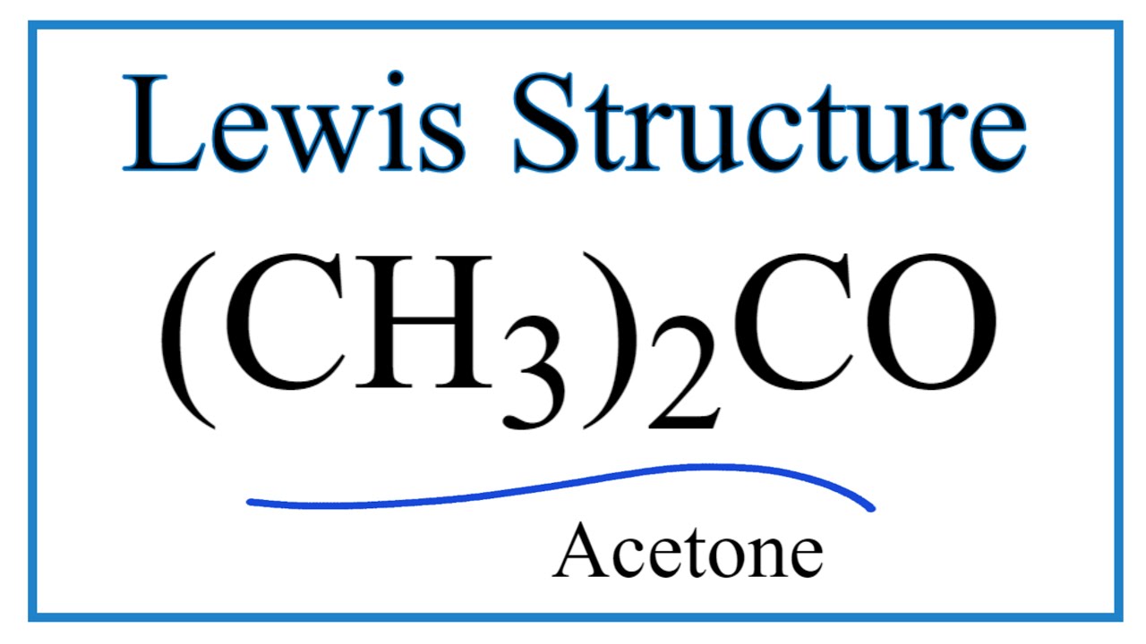 How to Draw the Lewis Dot Structure for (CH3)2CO: Acetone
