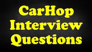 CarHop Interview Questions