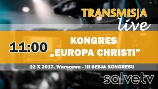 11:00 - Kongres "Europa Christi" - III SESJA - Warszawa