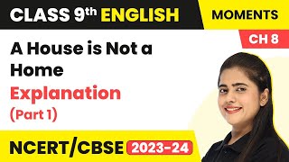 Class 9 English Chapter 8 Explanation (Part 1)  A 