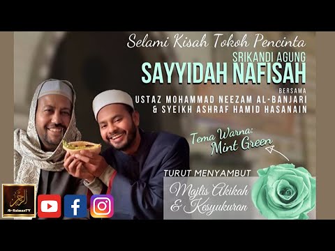 MAULID SAYYIDAH NAFISAH Bersama Syeikh Ashraf Hamid  & Ustaz Neezam Al-Banjari