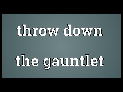 Throw down the gauntlet Meaning