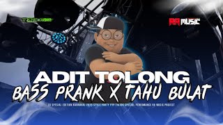 Download lagu DJ TRAP TAHU BULAT X ADIT TOLONGIN DIT BASS PRANK mp3
