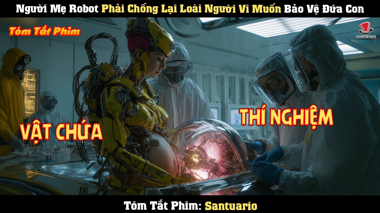 [Review Phim] Người Mẹ Robot Phải Chống Lại Loài Người Vì Muốn Bảo Vệ Đứa Con