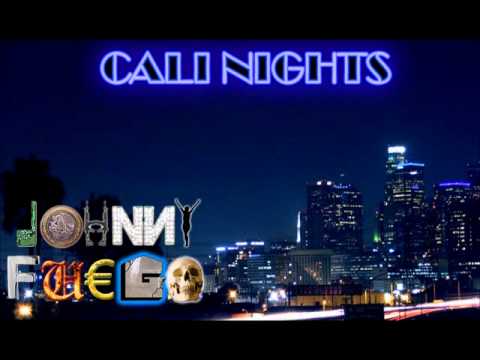 Johnny Fuego - Cali Nights (Produced by Ricochet from Trackfiends Entertainment)