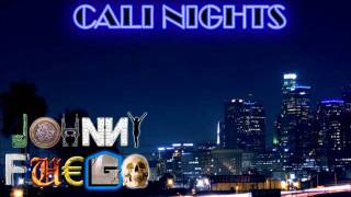 Johnny Fuego - Cali Nights (Produced by Ricochet from Trackfiends Entertainment)