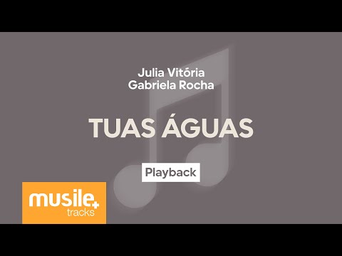 Julia Vitoria e Gabriela Rocha - Tuas Águas | Playback com Letra