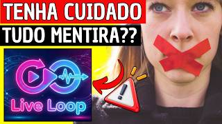 LIVE LOOP FUNCIONA? ❌(GOLPE)❌ LIVE LOOP VALE A PENA? LIVE LOOP É CONFIAVEL? VEJA A VERDADE!