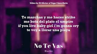 No Te Vas - Nacho (Letra/Lyrics)