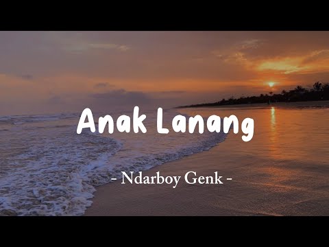 ANAK LANANG - NDARBOY GENK || LIRIK LAGU