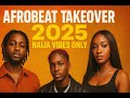 Afrobeat Takeover 2025 Naija Vibes Only VDJ Jones Mix Omah Lay Ruger Ayra Starr Rema