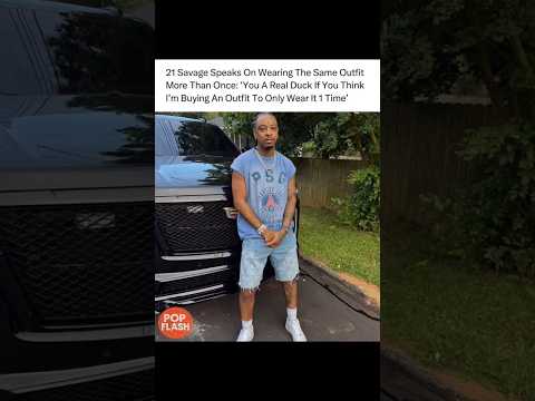 21 Savage GOES OFF  ‘Why would I BUY Clothes to wear ONCE?' #21savage #shorts #viral #youtubeshorts