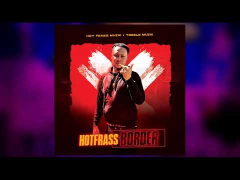 Hot Frass - Border (Official Audio)