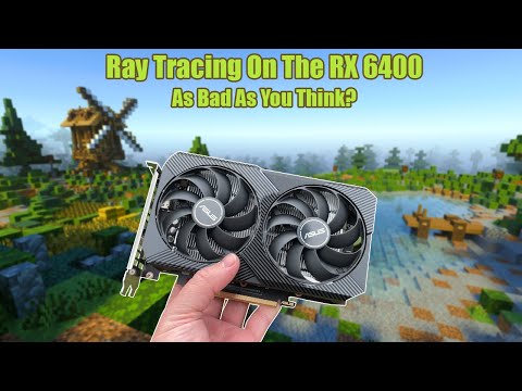 Entry Level Ray Tracing With The Radeon RX 6400…