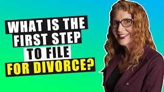 What is the First Step to File Divorce