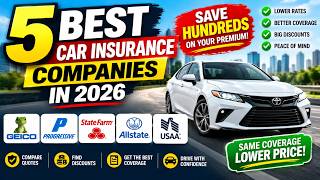 Top 5 Best Car Insurance Companies in 2026 — Save Hundreds on Your Pre