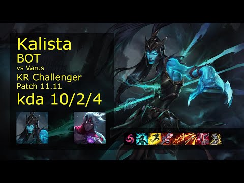 Kalista ADC vs Varus - KR Challenger 10/2/4 Patch 11.11 Gameplay // [롤] 칼리스타 vs 바루스