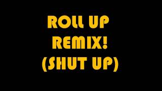 Switcha x Kasual x Shaun Don - Roll Up Remix (Shut Up)