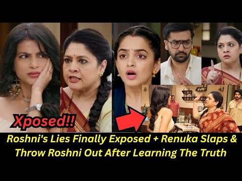 Roshni's Lies Exposed At Last | Renuka Slaps & Throws Roshni Out After Learning The Truth.