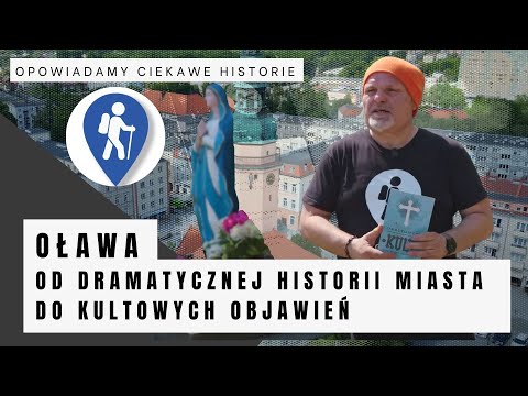 Oława - od dramatycznej historii miasta do kultowych objawień.