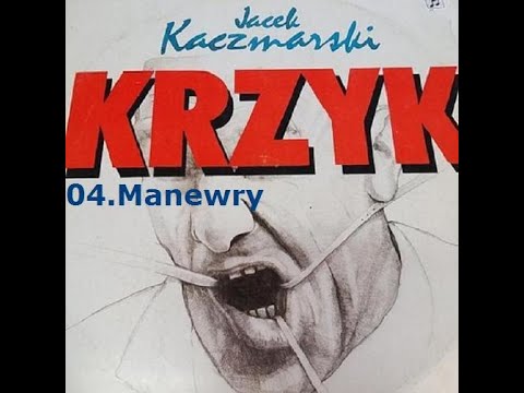 04 Jacek Kaczmarski - Manewry (Krzyk 1981)