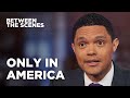 Eight Times America Surprised Trevor Between The Scenes The Daily Show