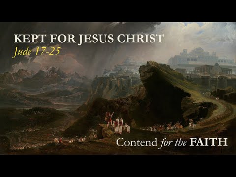 Chase Jacobs, "Kept for Jesus Christ" - Jude 17-25