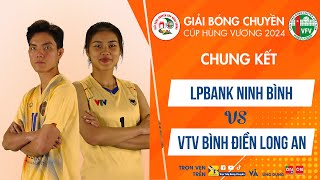 Full HD | LPBank Ninh Bình vs VTV Bình Điền Long An | Chung kết giải bóng chuyền Cúp Hùng Vương 2024