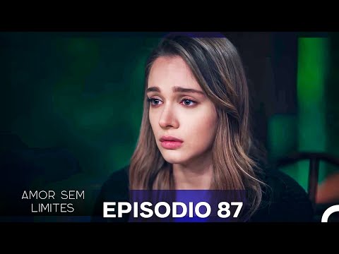 Amor Sem Limites 87. Episódio (Dublagem em Português)