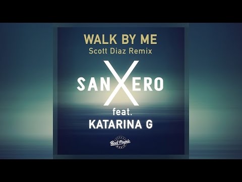 sanXero feat. Katarina G - Walk By Me (Scott Diaz Grand Plan Dub)