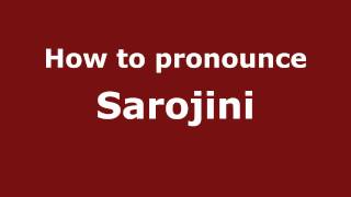 How to pronounce Sarojini
