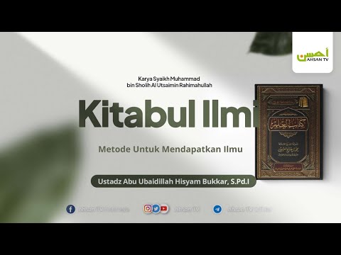 Kitabul Ilmi (Ep.24): Metode Untuk Mendapatkan Ilmu | Ustadz Hisyam Bukkar, S.Pd.I