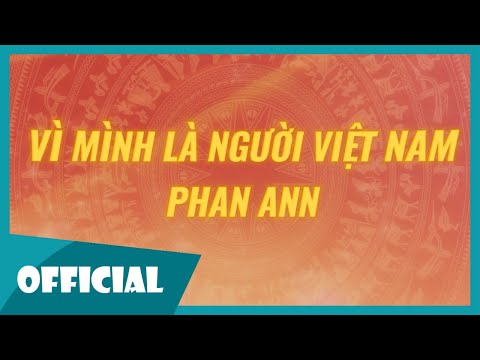 VÌ MÌNH LÀ NGƯỜI VIỆT NAM - PHAN ANN