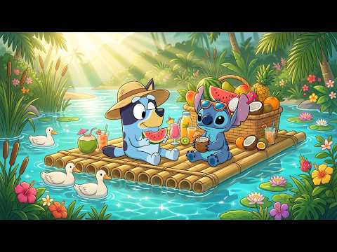 Bluey & Stitch Sunny Bamboo Raft 🌺 Summer Lofi Beats for Study & Work 🍹 Refreshing Summer Vibes